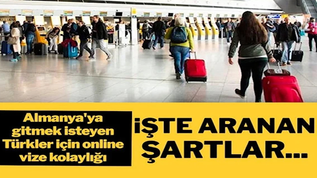 Almanya’ya gitmek isteyen Türkler için online vize kolaylığı! İşte aranan şartlar