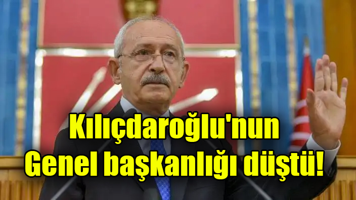 Kılıçdaroğlu’nun genel başkanlığı düştü