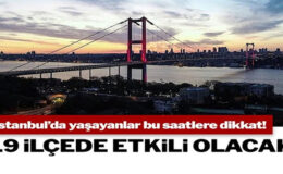BEDAŞ saat verip uyardı: İstanbul’un 19 ilçesinde elektrikler kesilecek