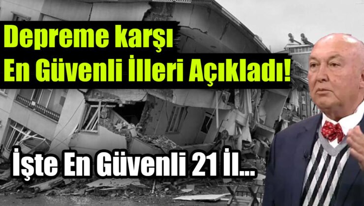 Prof. Dr. Övgün Ahmet Ercan Depreme karşı en güvenli illeri açıkladı